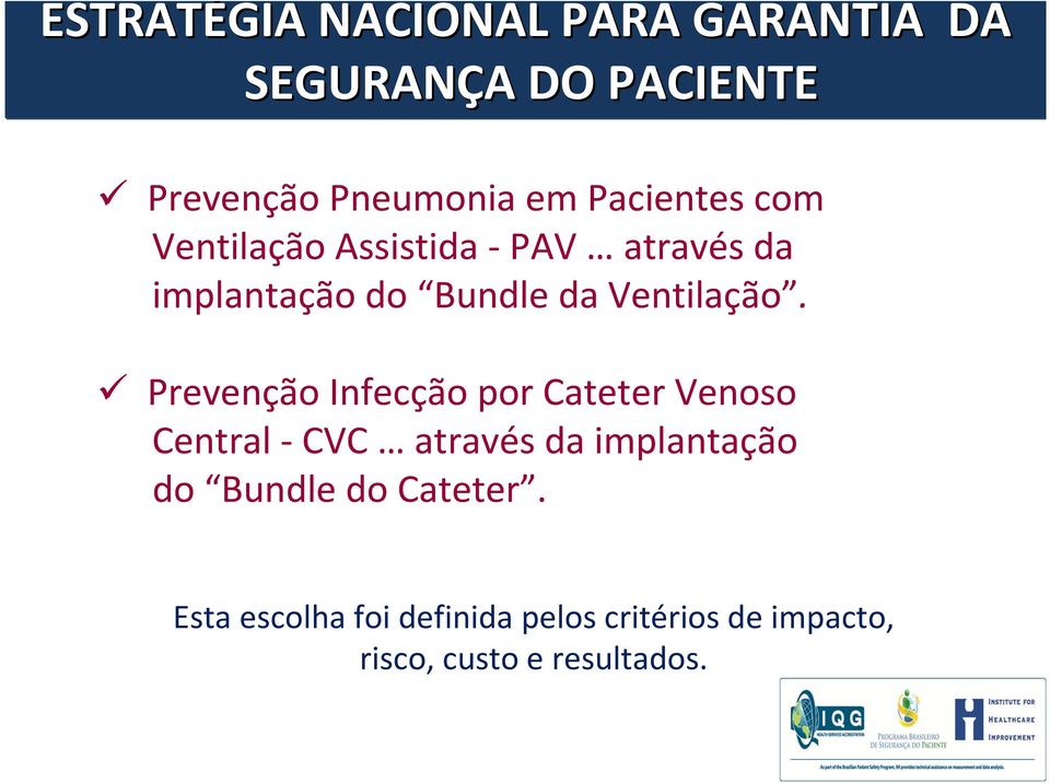 Prevenção Infecção por Cateter Venoso Central - CVC através da implantação do Bundle do