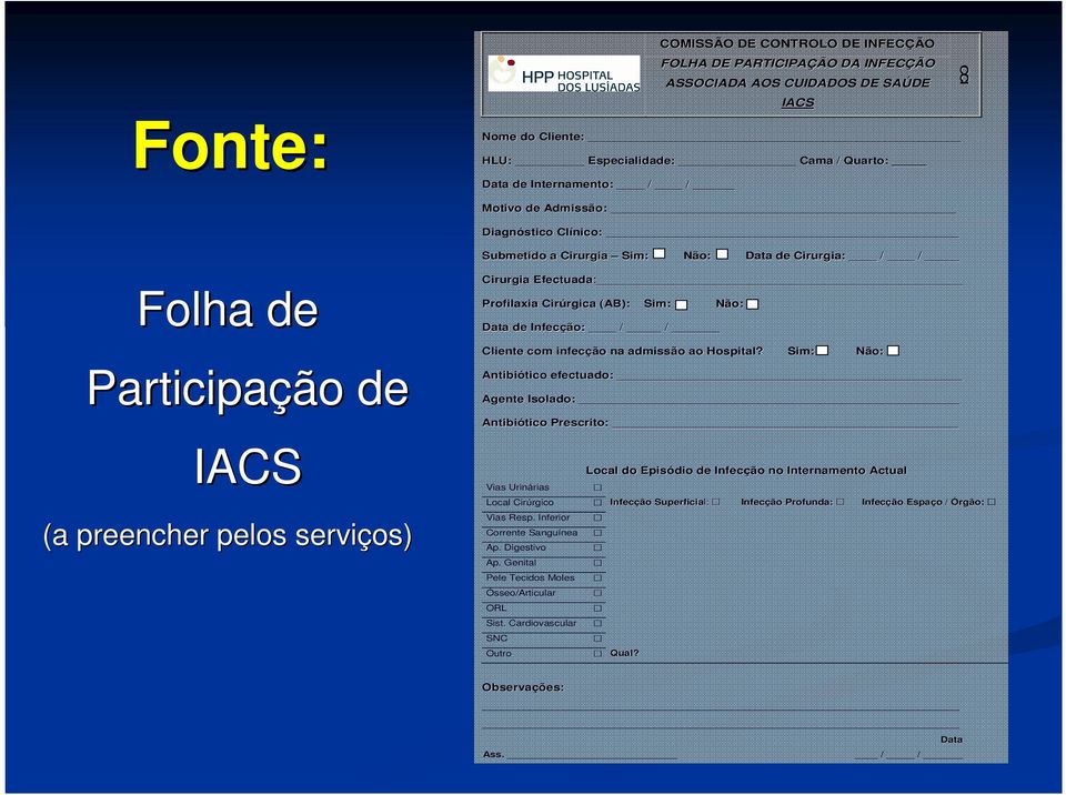 Não: Data de Infecção: / / Cliente com infecção na admissão ao Hospital?