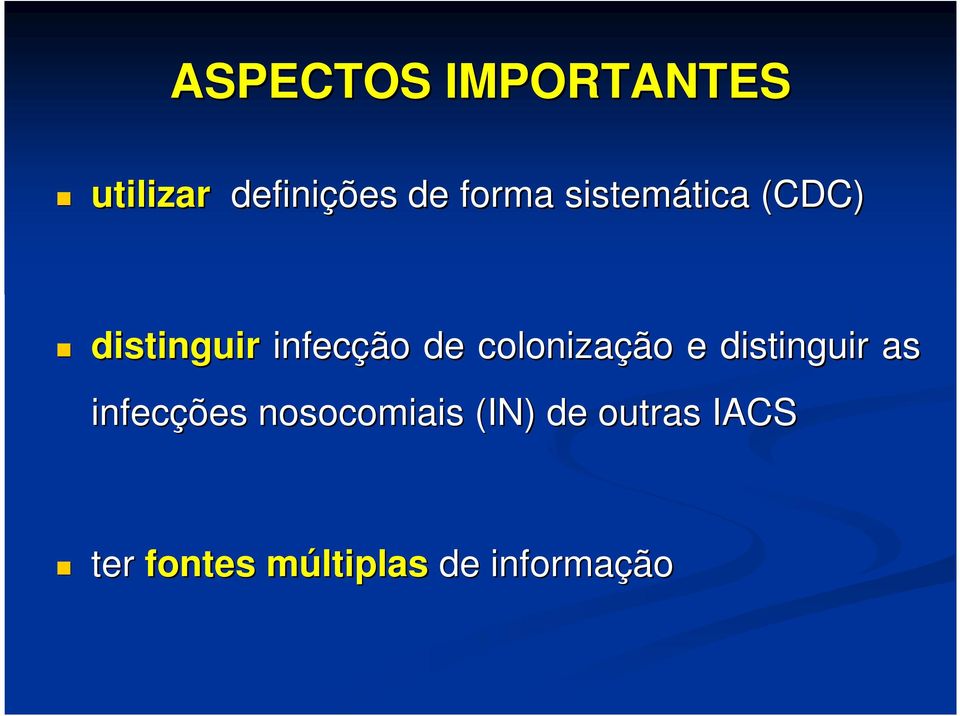 colonização e distinguir as infecções nosocomiais