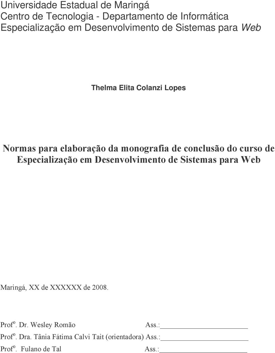 Sistemas para Web Thelma Elita Colanzi Lopes!