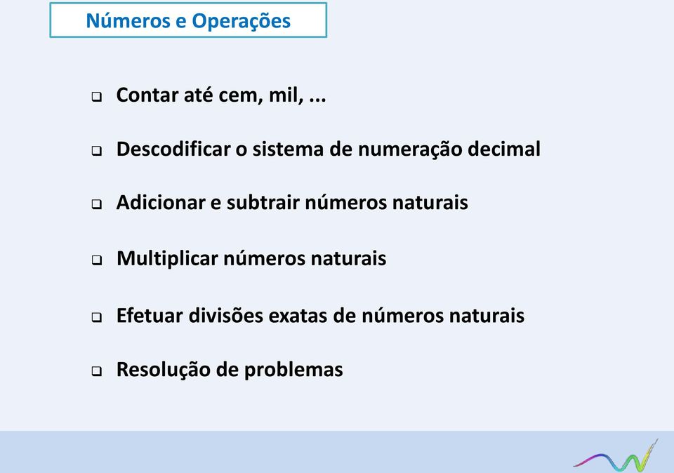 Adicionar e subtrair números naturais Multiplicar