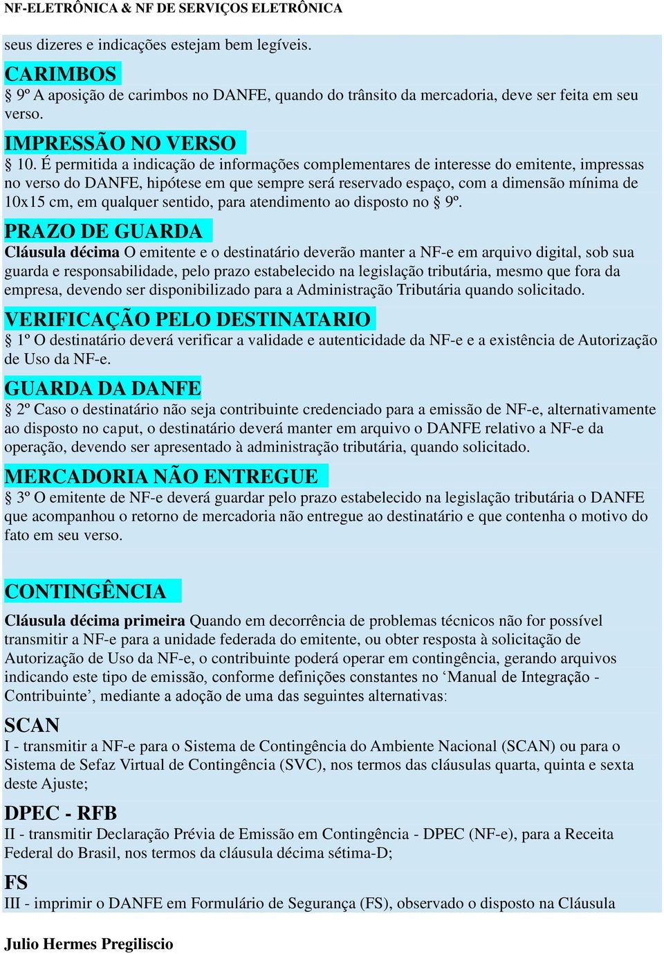 qualquer sentido, para atendimento ao disposto no 9º.