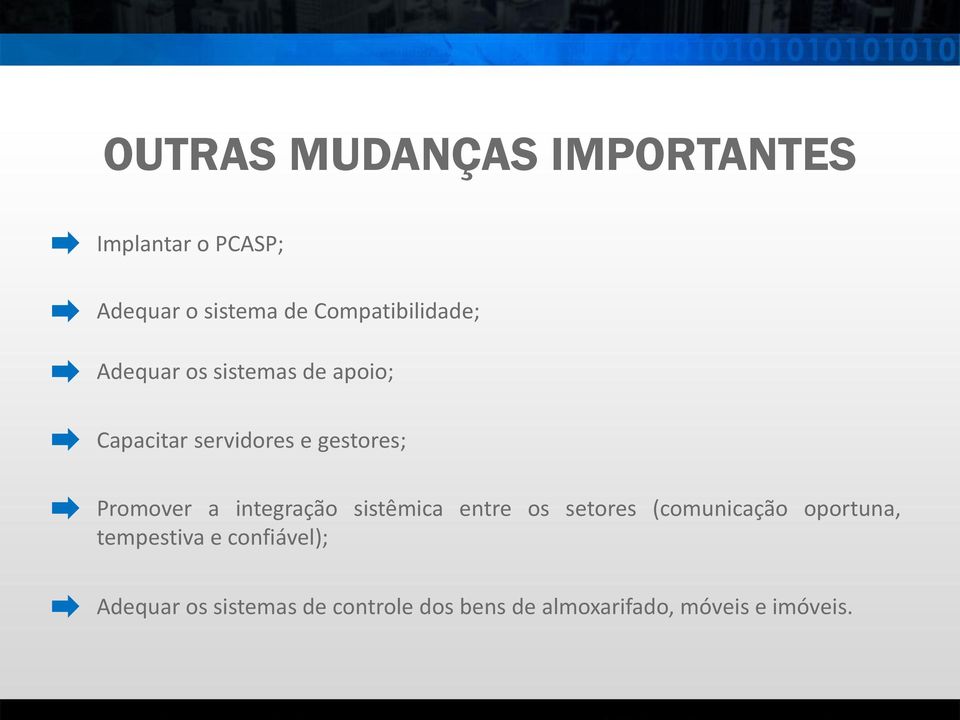 Promover a integração sistêmica entre os setores (comunicação oportuna,