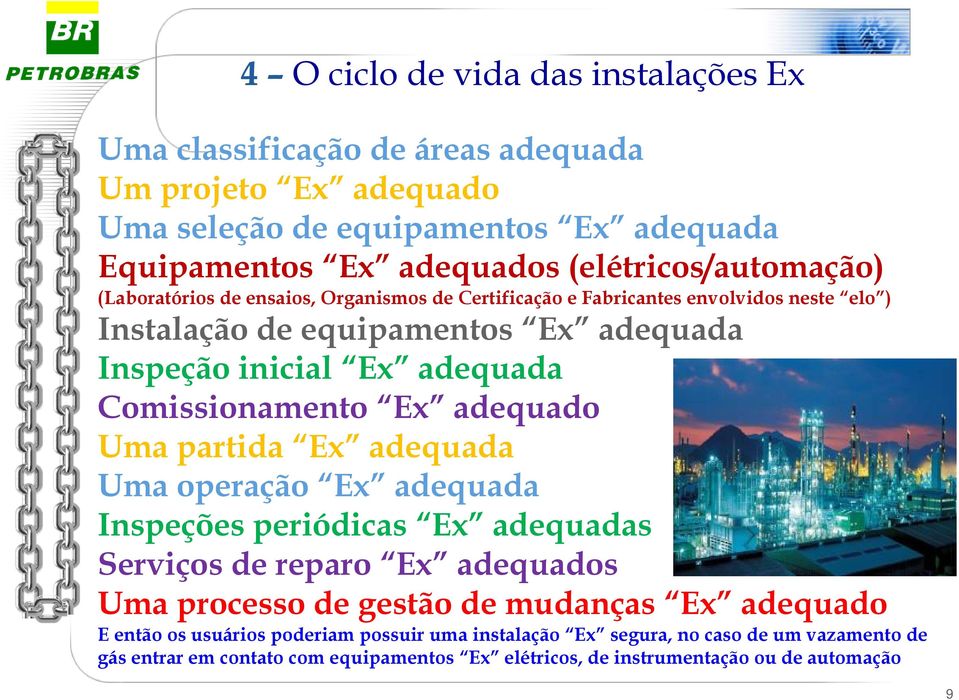 adequada Comissionamento Ex adequado Uma partida Ex adequada Uma operação Ex adequada Inspeções periódicas Ex adequadas Serviços de reparo Ex adequados Uma processo de gestão de