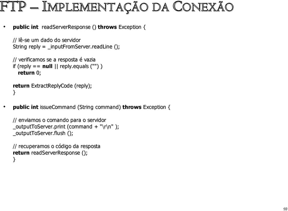 equals ("") ) return 0; return ExtractReplyCode (reply); } public int issuecommand (String command) throws Exception { //