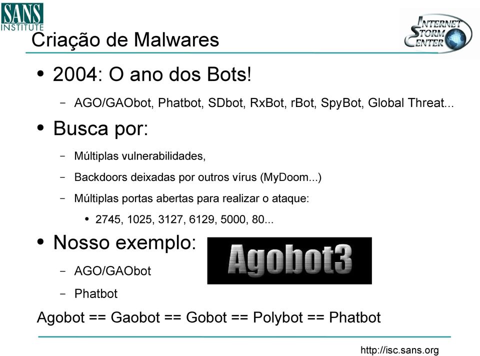 .. Busca por: Múltiplas vulnerabilidades, Backdoors deixadas por outros vírus (MyDoom.