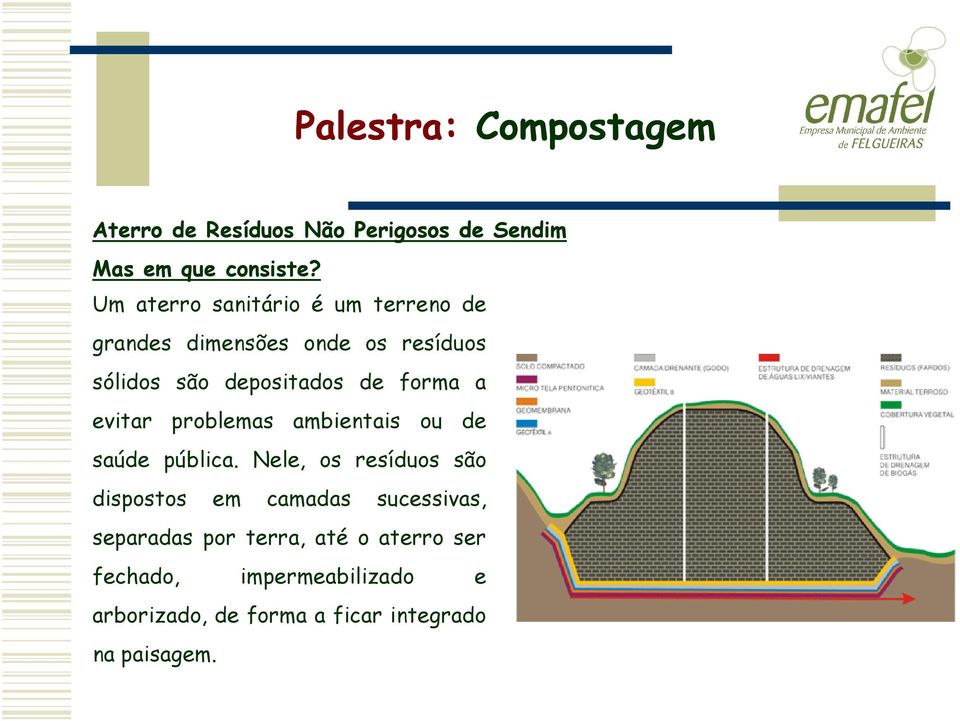 forma a evitar problemas ambientais ou de saúde pública.