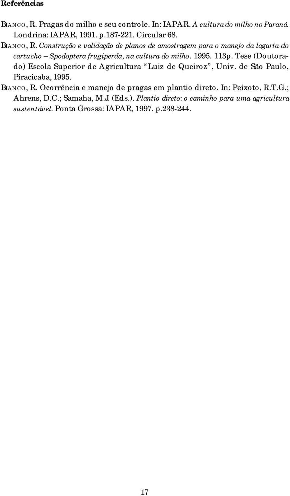 Ocorrência e manejo de pragas em plantio direto. In: Peixoto, R.T.G.; Ahrens, D.C.; Samaha, M.J. (Eds.).