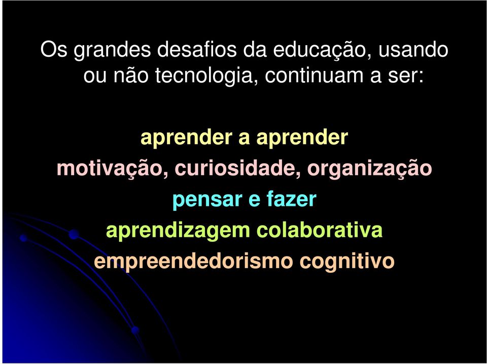 motivação, curiosidade, organização pensar e