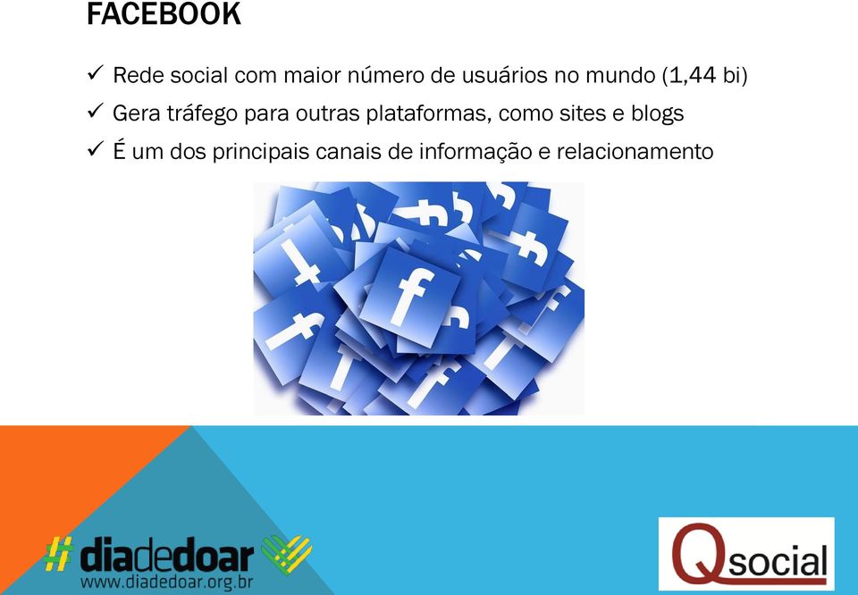 outras plataformas, como sites e blogs É um