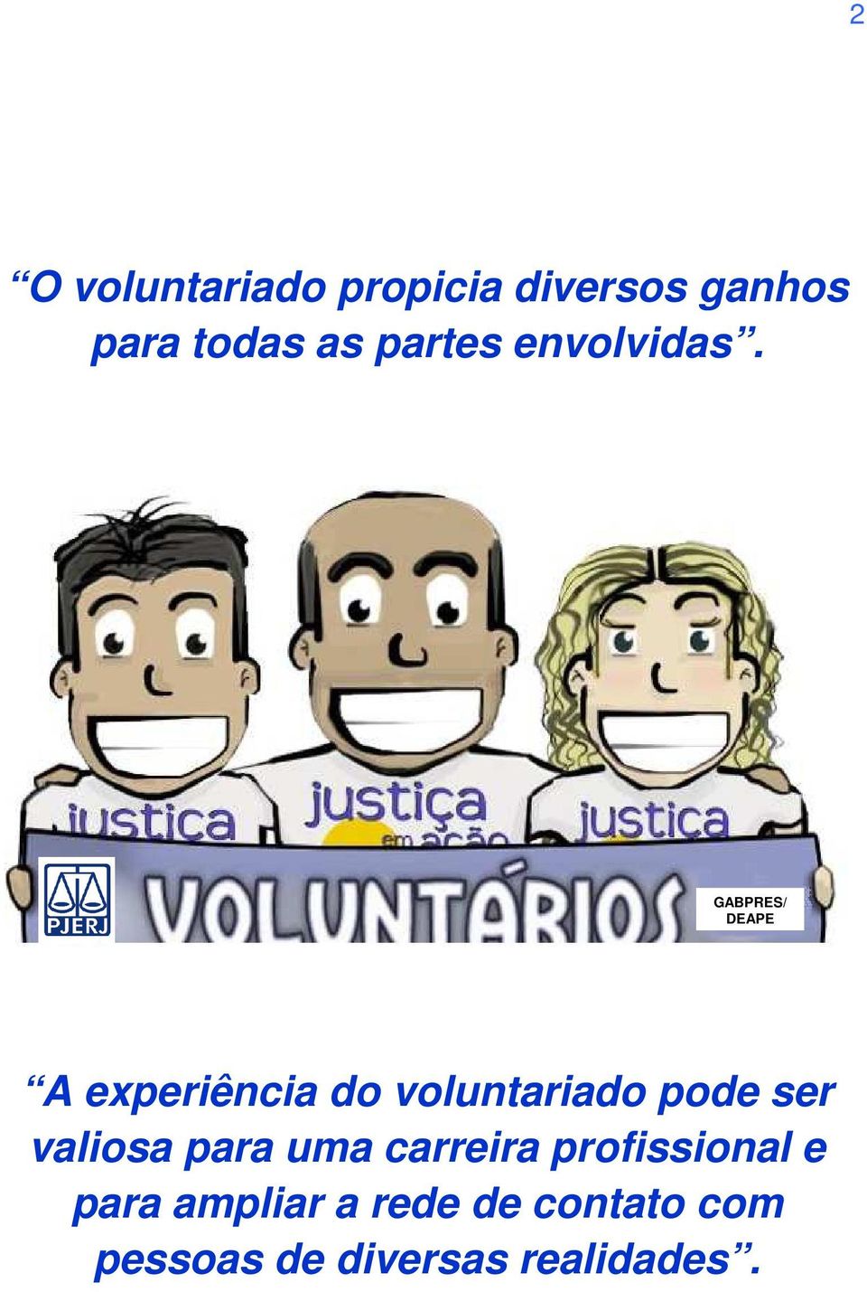 GABPRES/ DEAPE A experiência do voluntariado pode ser