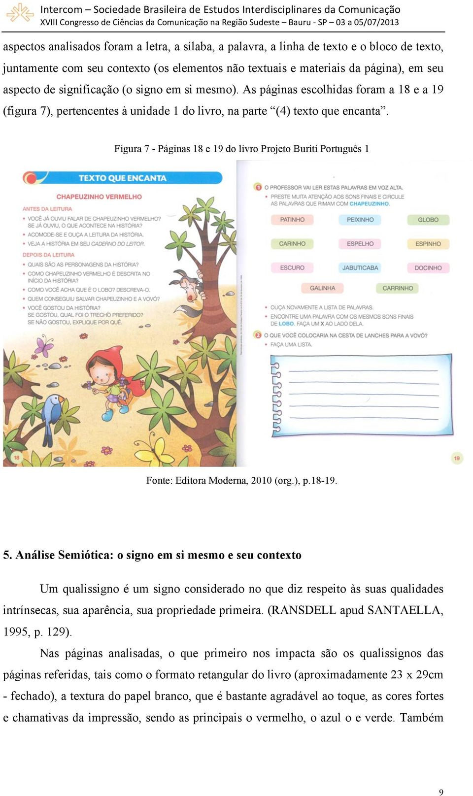Figura 7 - Páginas 18 e 19 do livro Projeto Buriti Português 1 Fonte: Editora Moderna, 2010 (org.), p.18-19. 5.