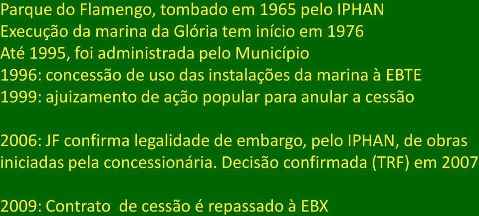 ajuizamento de ação popular para anular a cessão 2006: JF confirma legalidade de embargo, pelo IPHAN,