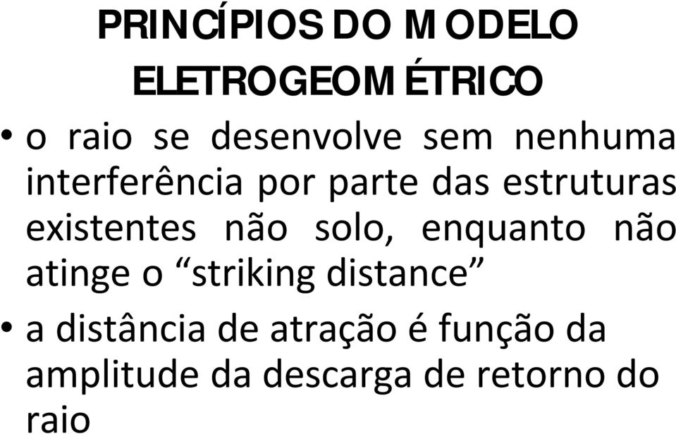 nåo solo, enquanto nåo atinge o striking distance a distñncia