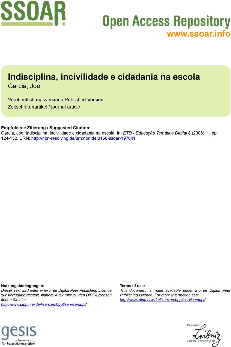 Garcia, Joe: Indisciplina, incivilidade e cidadania na escola. In: ETD - Educação Temática Digital 8 (2006), 1, pp. 124-132. URN: http://nbn-resolving.