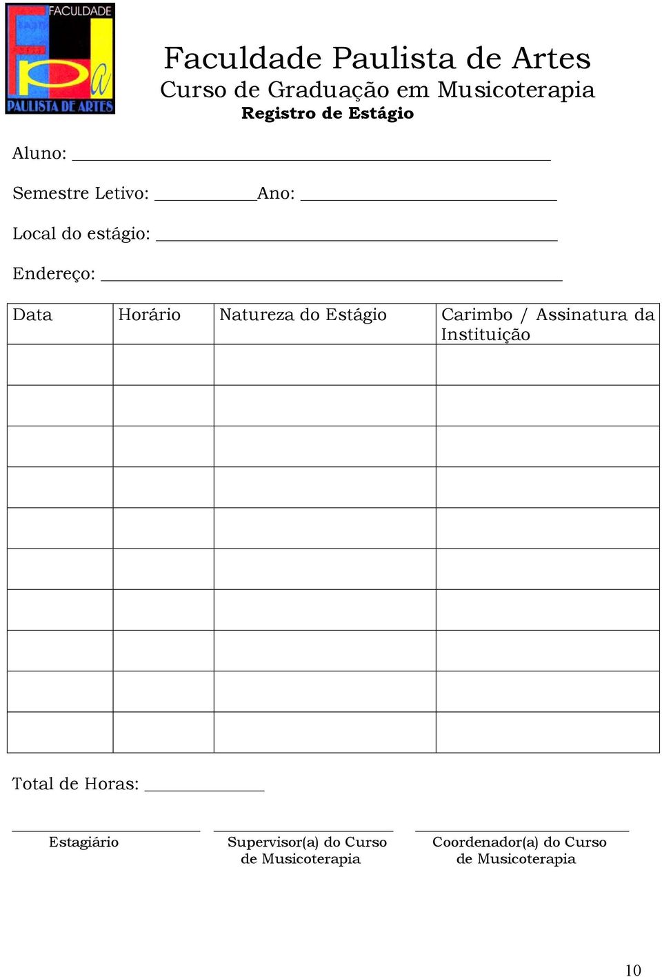 Assinatura da Instituição Total de Horas: Estagiário