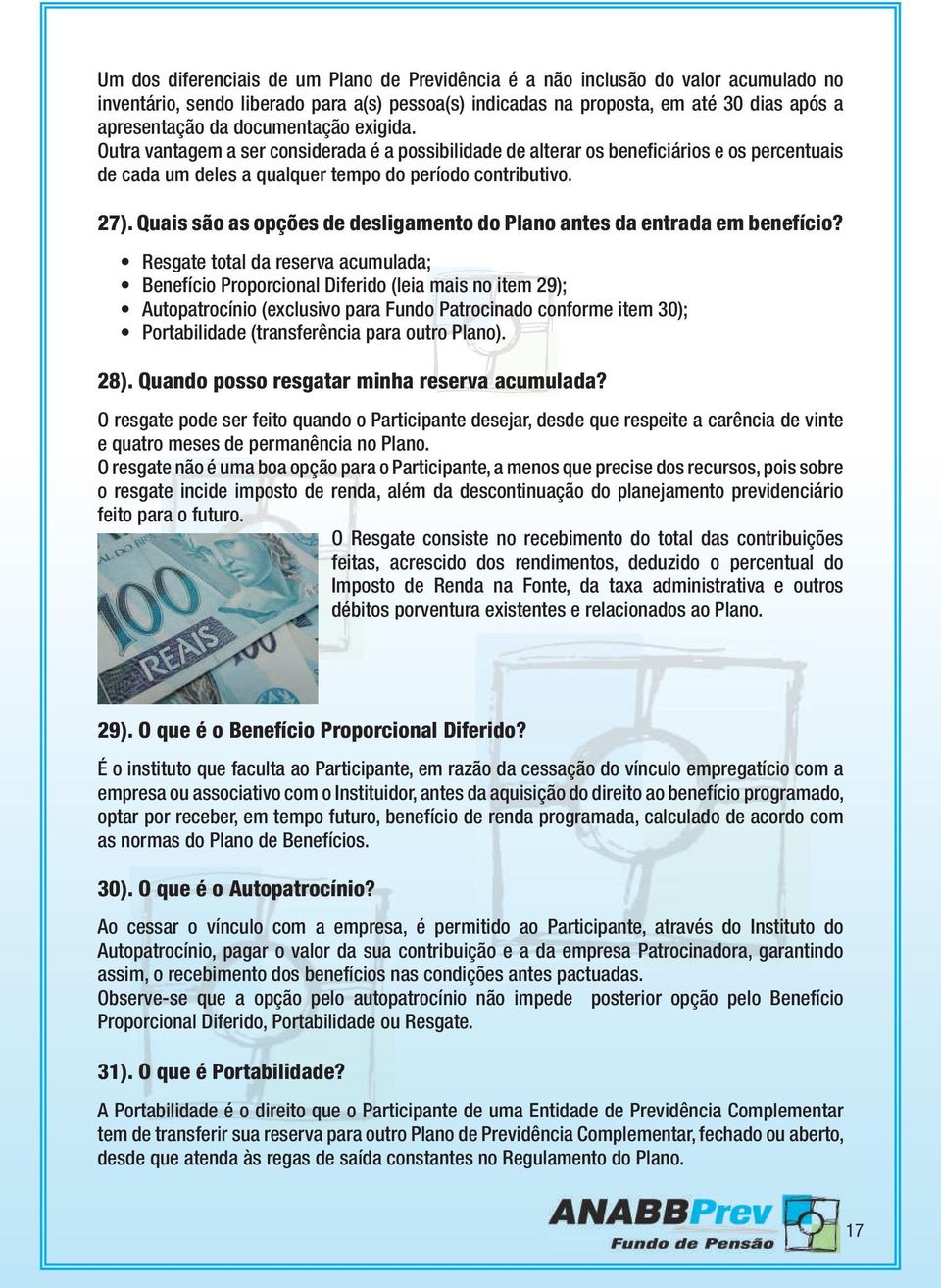 Quais são as opções de desligamento do Plano antes da entrada em benefício?