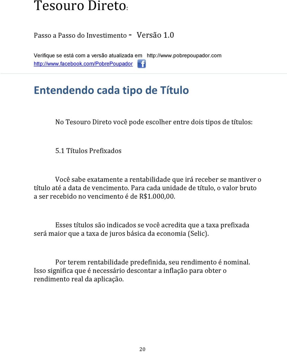 Para cada unidade de título, o valor bruto a ser recebido no vencimento é de R$1.000,00.