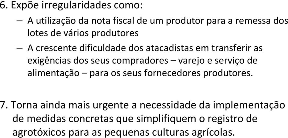 serviço de alimentação para os seus fornecedores produtores. 7.