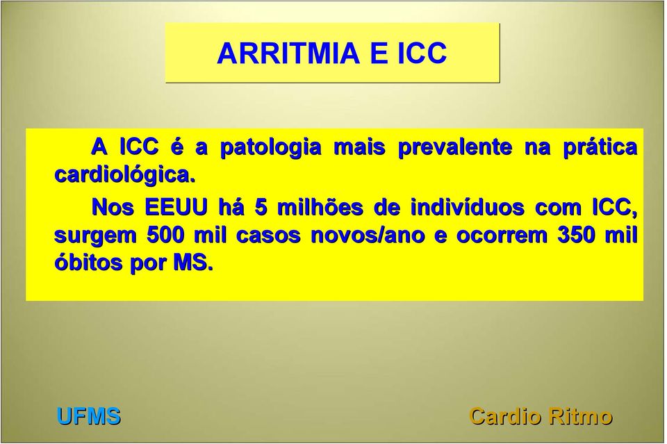 Nos EEUU háh 5 milhões de indivíduos duos com ICC,