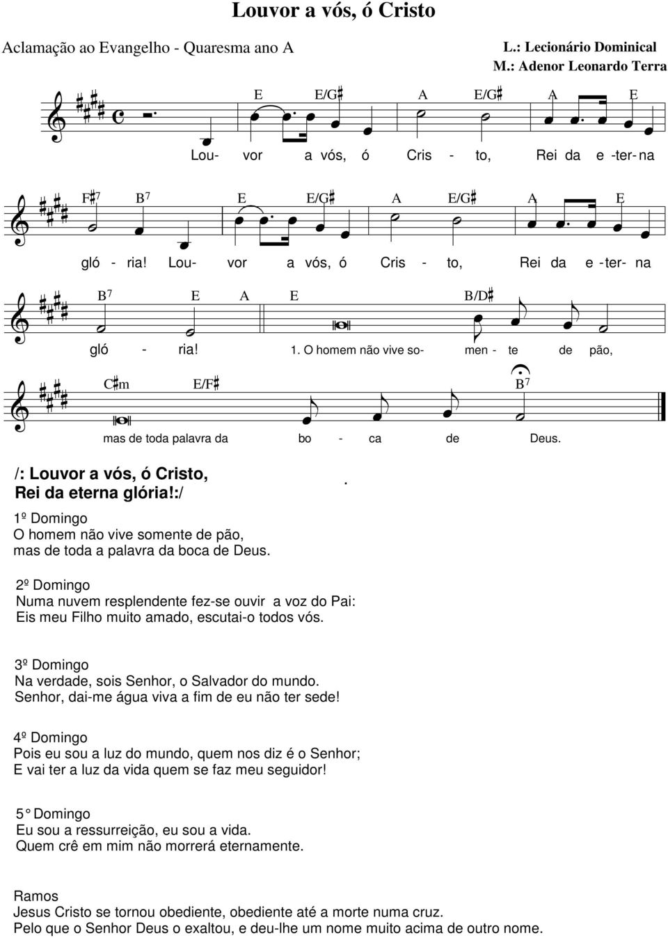 O homem não vive so men pão, ## ## # m B ====================== & W j j U j = E/ # ms tod pvr d Louvor vós, ó risto bo c L.: Lecionário ominic M.: nor Leonrdo Terr eus.