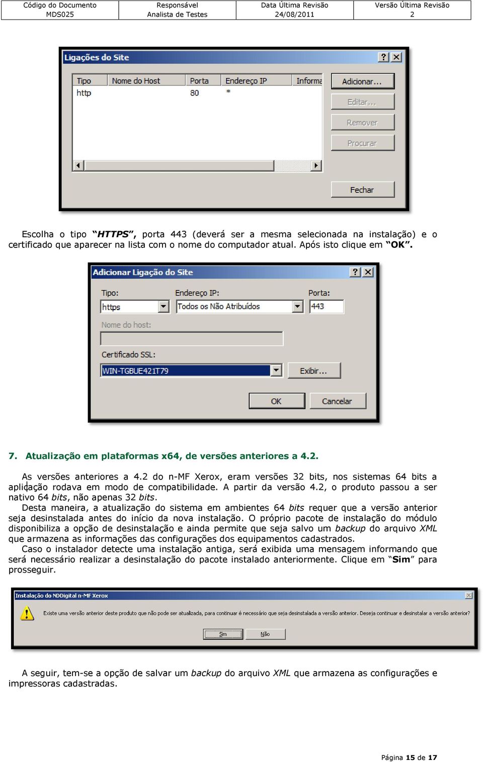 A partir da versão 4., o produto passou a ser nativo 64 bits, não apenas 3 bits.