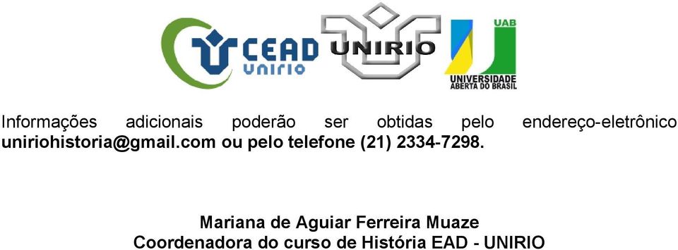 com ou pelo telefone (21) 2334-7298.