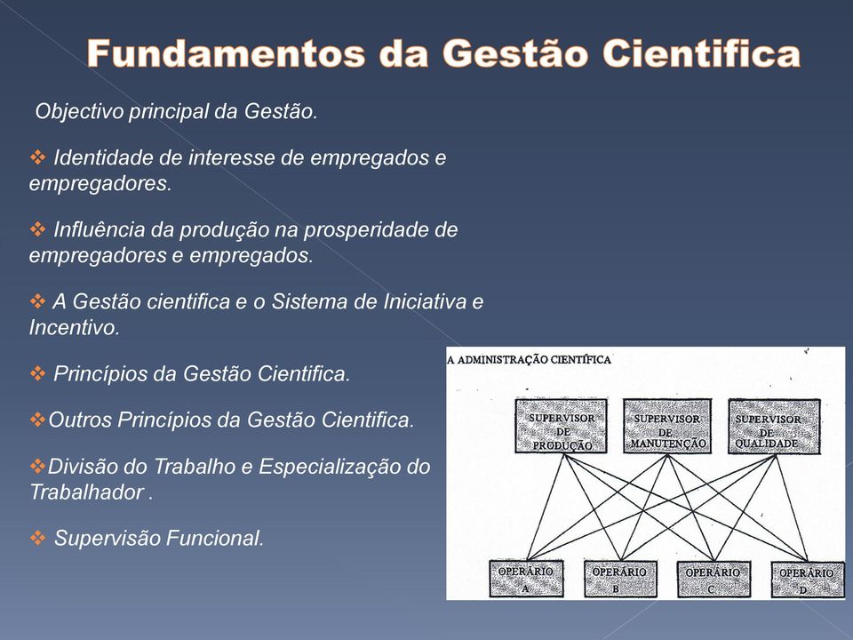 A Gestão cientifica e o Sistema de Iniciativa e Incentivo.