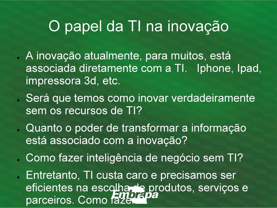 Quanto o poder de transformar a informação está associado com a inovação?