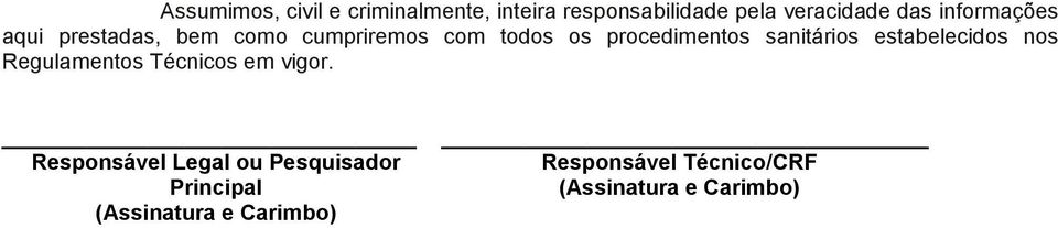 sanitários estabelecidos nos Regulamentos Técnicos em vigor.