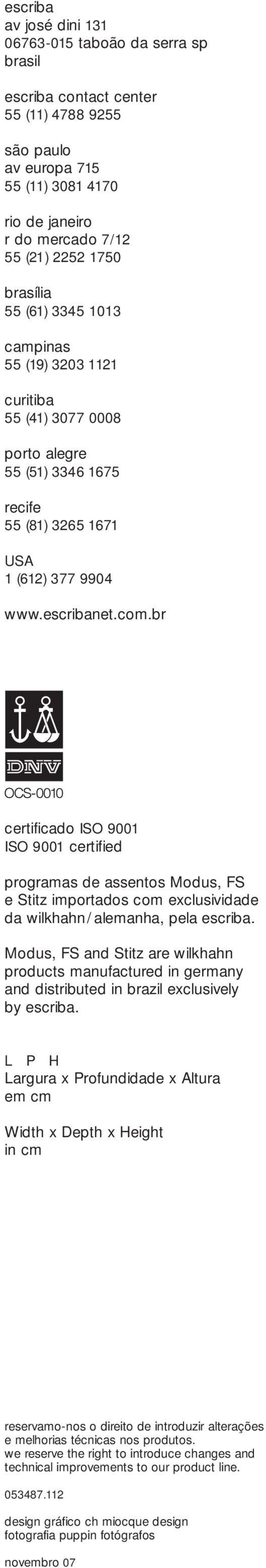 br certificado ISO 9001 ISO 9001 certified programas de assentos Modus, FS e Stitz importados com exclusividade da wilkhahn/alemanha, pela escriba.