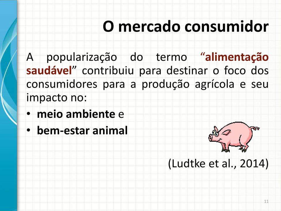 dos consumidores para a produção agrícola e seu