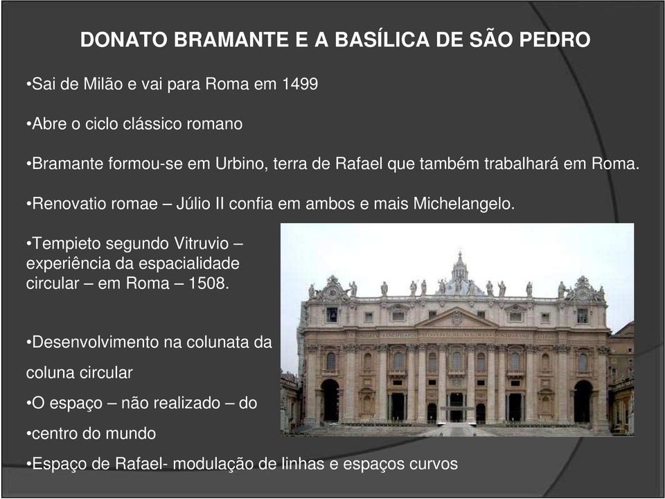 Renovatio romae Júlio II confia em ambos e mais Michelangelo.