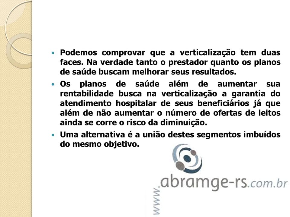 Os planos de saúde além de aumentar sua rentabilidade busca na verticalização a garantia do atendimento