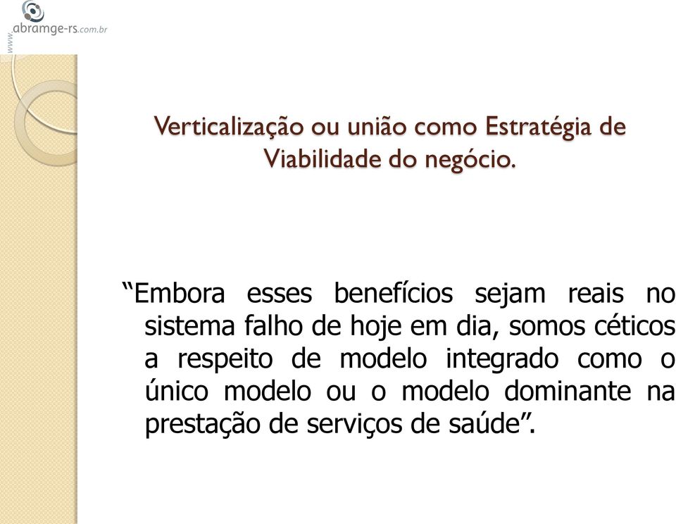 Embora esses benefícios sejam reais no sistema falho de hoje em