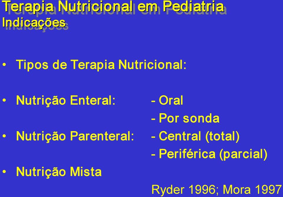 Nutrição Mista Oral Por sonda Central