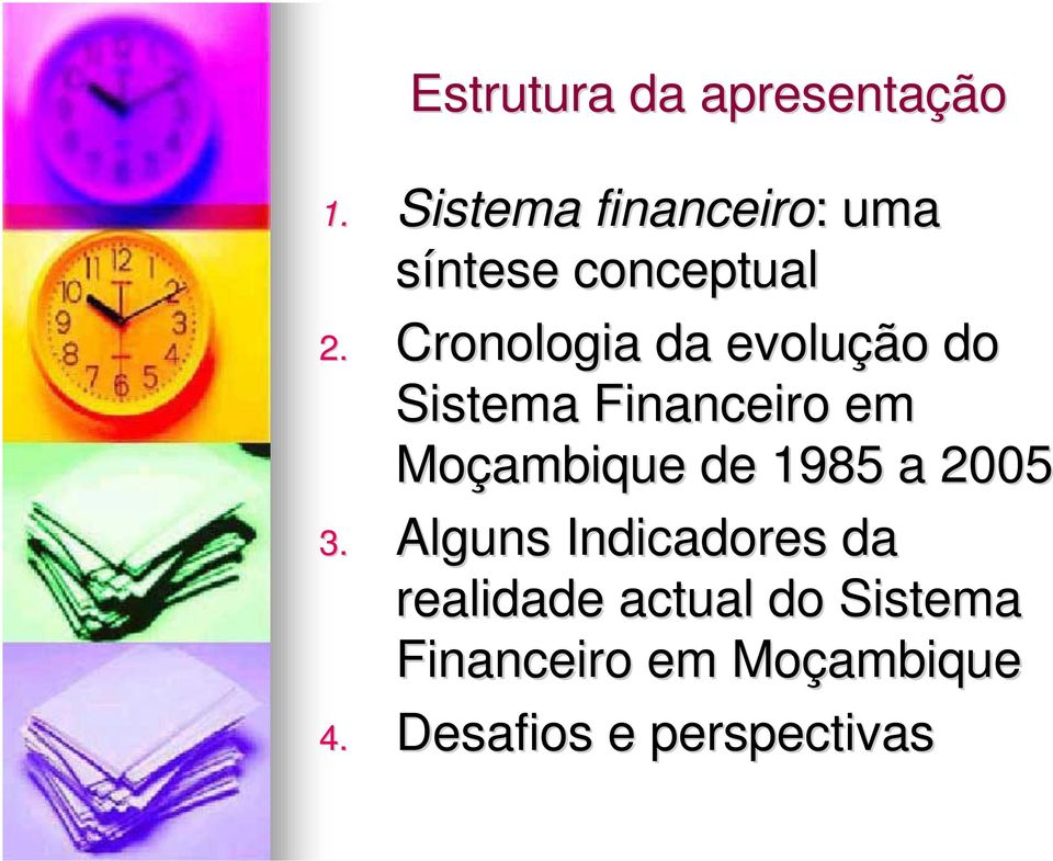 Cronologia da evoluçã ção do Sistema Financeiro em de 1985