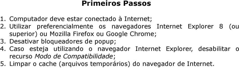 ou Google Chrome; 3. Desativar bloqueadores de popup; 4.