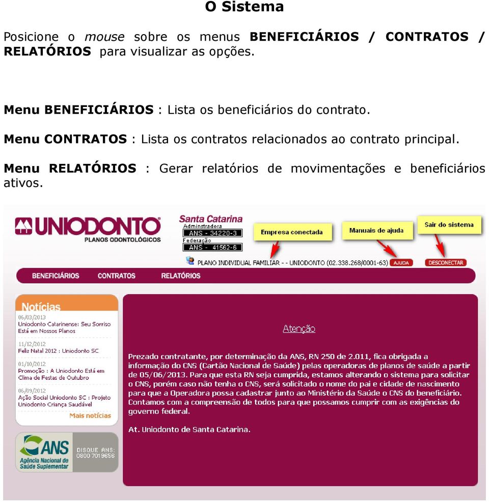 Menu BENEFICIÁRIOS : Lista os beneficiários do contrato.