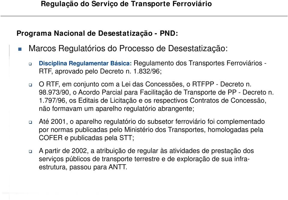 973/90, o Acordo Parcial para Facilitação de Transporte de PP - Decreto n. 1.