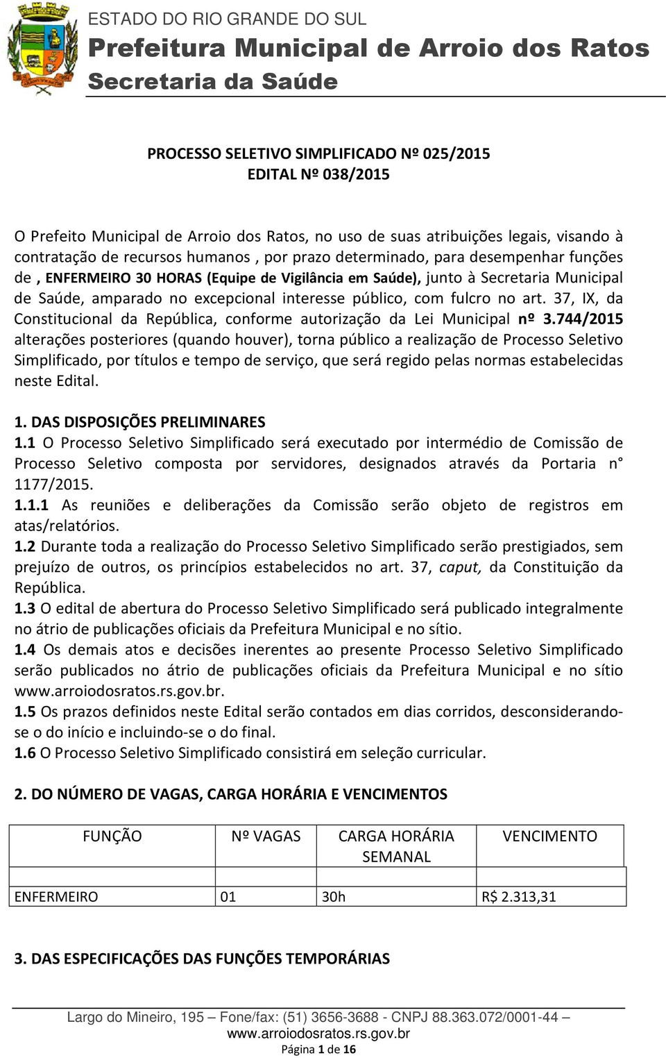 37, IX, da Constitucional da República, conforme autorização da Lei Municipal nº 3.