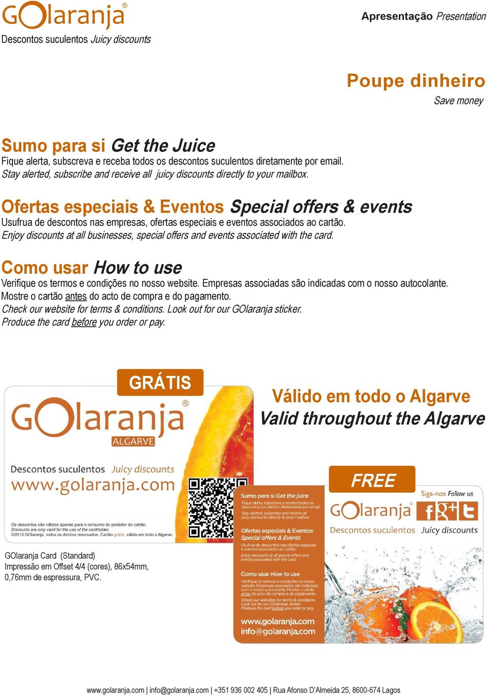 Ofertas especiais & Eventos Special offers & events Usufrua de descontos nas empresas, ofertas especiais e eventos associados ao cartão.