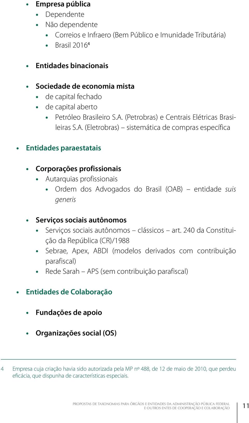(Petrobras) e Centrais Elétricas Brasileiras S.A.