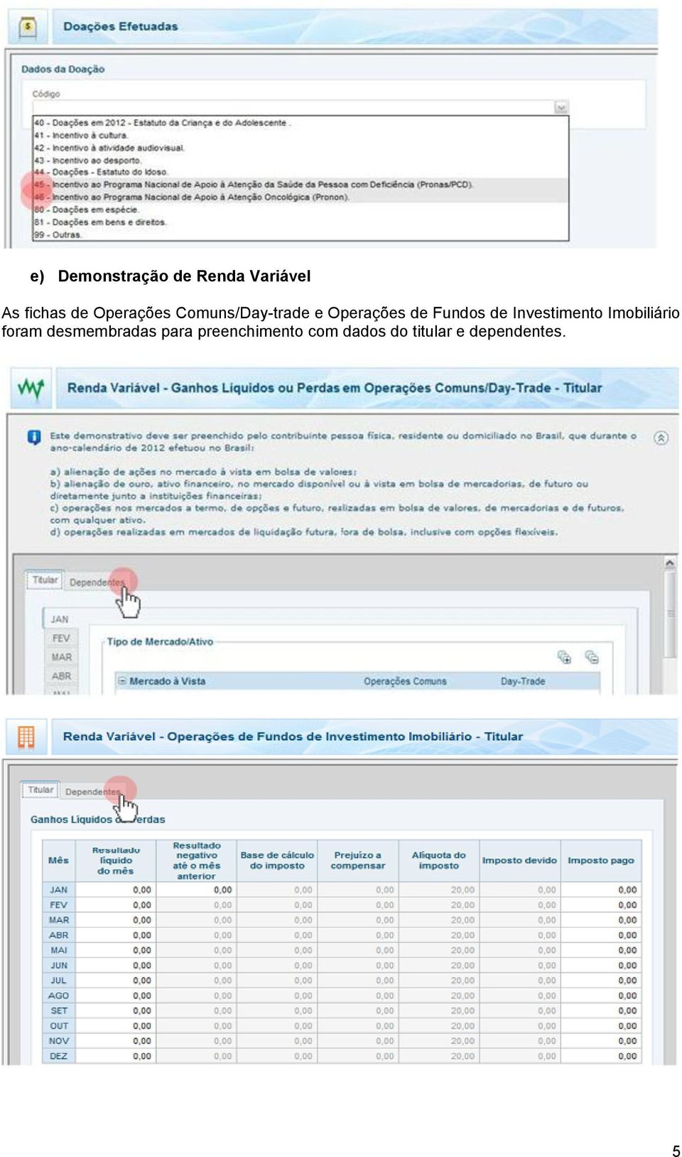 de Investimento Imobiliário foram desmembradas