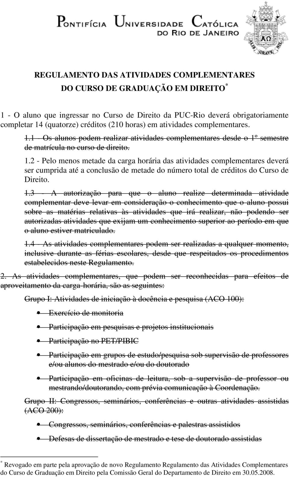 1 - Os alunos podem realizar atividades complementares desde o 1º