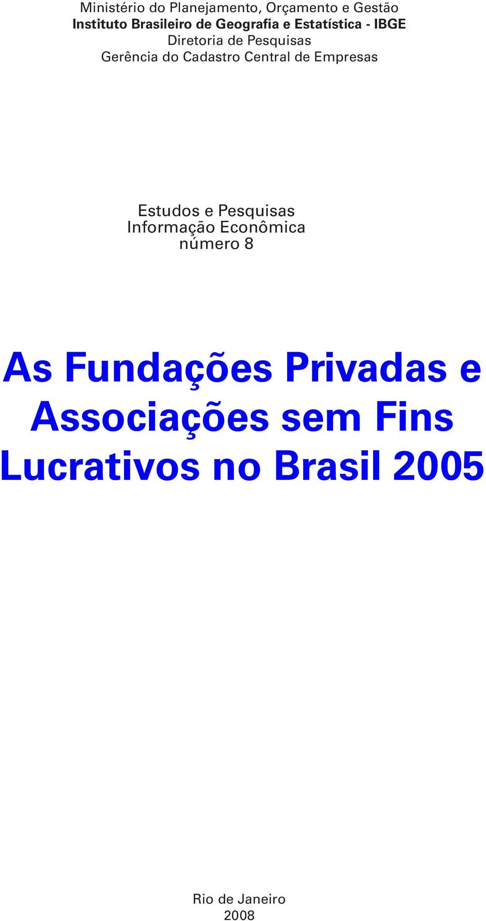 Central de Empresas Estudos e Pesquisas Informação Econômica número 8 As