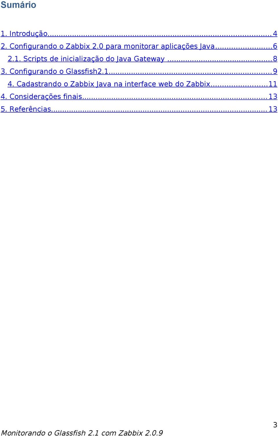 Scripts de inicialização do Java Gateway...8 3.