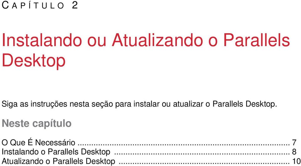 Parallels Desktop. Neste capítulo O Que É Necessário.