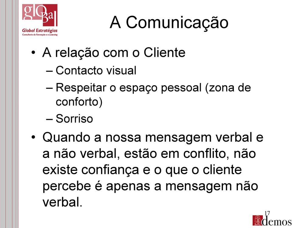 mensagem verbal e a não verbal, estão em conflito, não existe