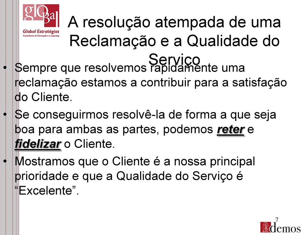 Se conseguirmos resolvê-la de forma a que seja boa para ambas as partes, podemos reter e